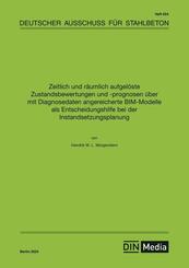 Zeitlich und r&auml;umlich aufgel&ouml;ste Zustandsbewertungen und -prognosen &uuml;ber mit Diagnosedaten angereicherte BIM-Modelle als Entscheidungshilfe bei der Instandsetzungsplanung