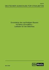 Grunds&auml;tze des nachhaltigen Bauens mit Beton (GrunaBau) - Leitfaden f&uuml;r den Betonbau
