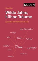 Wilde Jahre, kühne Träume