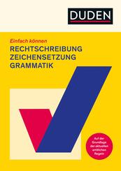 Einfach können - Rechtschreibung, Zeichensetzung und Grammatik