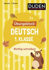 DUDEN Übungsblock: Deutsch 1. Klasse Richtig schreiben