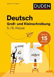 Deutsch in 15 Min - Gro&szlig;- und Kleinschreibung 5./6. Klasse
