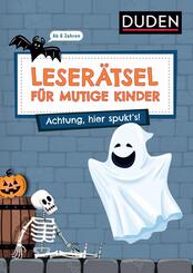 Leserätsel für mutige Kinder - Achtung, hier spukt's! - ab 6 Jahren