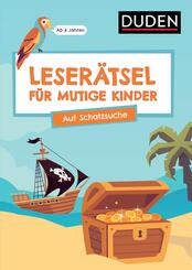 Leser&auml;tsel f&uuml;r mutige Kinder - Auf Schatzsuche - Ab 6 Jahren
