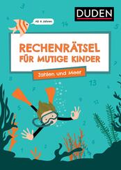 Rechenr&auml;tsel f&uuml;r mutige Kinder - Zahlen und Meer - Ab 6 Jahren