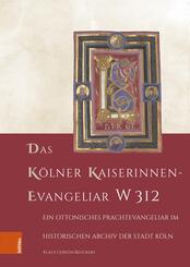Das K&ouml;lner Kaiserinnen-Evangeliar W 312