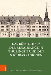 Das B&uuml;rgerhaus der Renaissance in Th&uuml;ringen und den Nachbarregionen