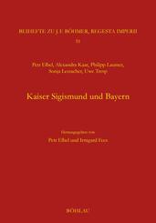 Kaiser Sigismund und Bayern. Eine kollektive Monographie