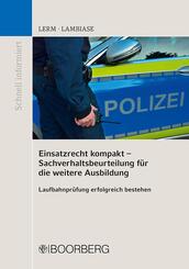 Einsatzrecht kompakt - Sachverhaltsbeurteilung f&uuml;r die weitere Ausbildung