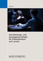 Vernehmungs- und Aussagepsychologie f&uuml;r Polizeistudium und -praxis