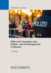 F&auml;lle und L&ouml;sungen zum Polizei- und Ordnungsrecht in Hessen