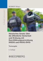 Hessisches Gesetz &uuml;ber die &ouml;ffentliche Sicherheit und Ordnung und Verordnung zur Durchf&uuml;hrung des Hessischen Gesetzes &uuml;ber die &ouml;ffentliche Sicherheit und Ordnung und zur Durchf&uuml;hrung des Hessischen Freiwilligen-Polizeidienst-Gesetzes (HSOG und HSOG-DVO)