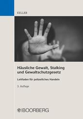 H&auml;usliche Gewalt, Stalking und Gewaltschutzgesetz