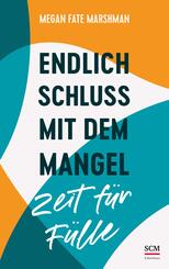 Endlich Schluss mit dem Mangel - Zeit f&uuml;r F&uuml;lle