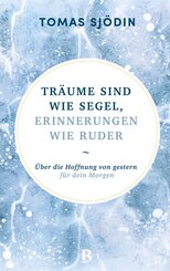 Tr&auml;ume sind wie Segel, Erinnerungen wie Ruder