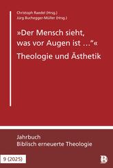 "Der Mensch sieht, was vor Augen ist ..." - Theologie und &Auml;sthetik