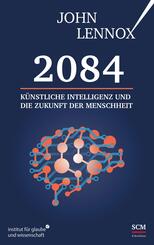 2084: K&uuml;nstliche Intelligenz und die Zukunft der Menschheit