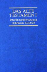 Das Alte Testament, Interlinear&uuml;bersetzung, Hebr&auml;isch-Deutsch.Bd.4