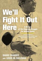 We'll Fight It Out Here - A History of the Ongoing Struggle for Health Equity
