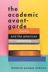 The Academic Avant-Garde - Poetry and the American University