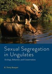 Sexual Segregation in Ungulates - Ecology, Behavior, and Conservation