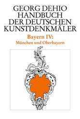 Dehio - Handbuch der deutschen Kunstdenkm&auml;ler / Bayern Bd. 4.Tl.4