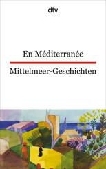 En M&eacute;diterran&eacute;e. Mittelmeer-Geschichten.