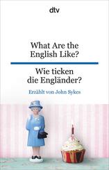 What Are the English Like? Wie ticken die Engl&auml;nder?