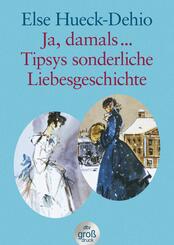 Ja, damals ... Tipsys sonderliche Liebesgeschichte