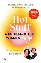 Hot Stuff - Wechseljahre-Wissen to go