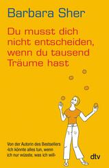 Du musst dich nicht entscheiden, wenn du tausend Tr&auml;ume hast