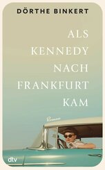 Als Kennedy nach Frankfurt kam (eBook, ePUB)