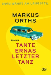 Ewig währt am längsten - Tante Ernas letzter Tanz (eBook, ePUB)