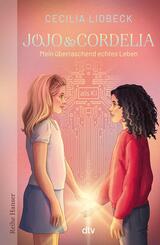 Jojo & Cordelia - Mein &uuml;berraschend echtes Leben (als KI)