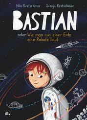 Bastian oder Wie man aus einer Ente eine Rakete baut