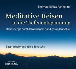 Meditative Reisen in die Tiefenentspannung,Audio-CD