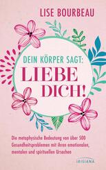 Dein K&ouml;rper sagt: &raquo;Liebe dich!&laquo;