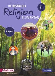 Kursbuch Religion Elementar - Ausgabe 2017 f&uuml;r Bayern