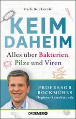Keim daheim - Alles über Bakterien, Pilze und Viren