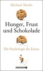 Hunger, Frust und Schokolade