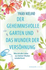 Der geheimnisvolle Garten und das Wunder der Versöhnung