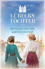 L&uuml;becks T&ouml;chter. Der Traum von Liebe und Gemeinschaft
