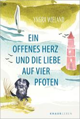 Ein offenes Herz und die Liebe auf vier Pfoten