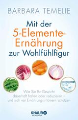 Mit der 5-Elemente-Ernährung zur Wohlfühlfigur