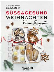 S&uuml;&szlig; & gesund - Weihnachten Neue Rezepte
