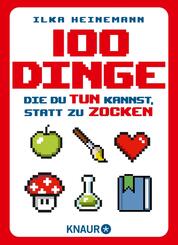 100 Dinge, die du tun kannst, statt zu zocken