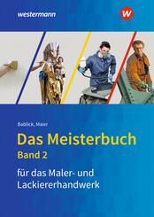 Das Meisterbuch f&uuml;r das Maler- und Lackiererhandwerk