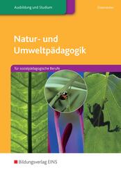 Natur- und Umweltp&auml;dagogik f&uuml;r sozialp&auml;dagogische Berufe