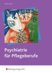 Psychiatrie f&uuml;r Pflegeberufe