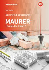 Berufsfeld Bautechnik Maurer Lernfelder 1-17: Sch&uuml;lerband